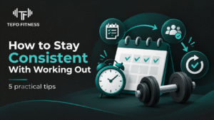 Tefo Fitness graphic about how to stay consistent with working out, featuring a workout calendar, alarm clock, dumbbell, and consistency icons.